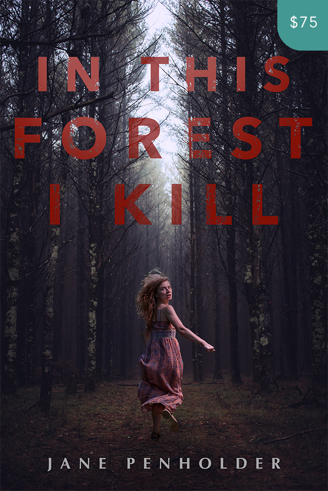 Premade Thriller Book Cover Design: In This Forest I Kill